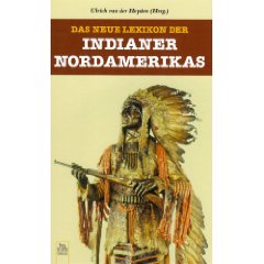Ulrich van der Heyden: "Das Neue Lexikon der Indianer Nordamerikas"