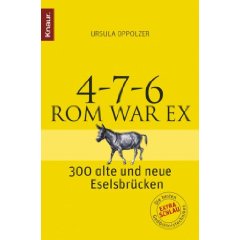 Ursula Oppolzer: "4-7-6 - Rom war ex - 265 alte und neue Eselsbrücken"
