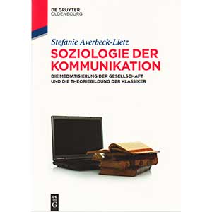 Stefanie Averbeck-Lietz: „Soziologie der Kommunikation“