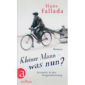 Hans Fallada: “Kleiner Mann — was nun?”