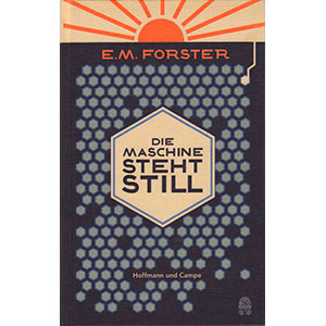 E. M. Forster: "Die Maschine steht still"