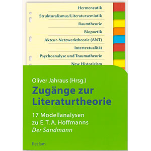 Oliver Jahraus (Hg.): „Zugänge zur Literaturtheorie — 17 Modellanalysen zu E. T. A. Hoffmanns Der Sandmann“